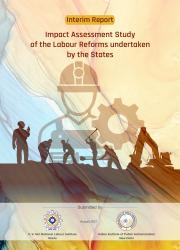 Impact Assessment Study of the Labour Reforms undertaken by the States